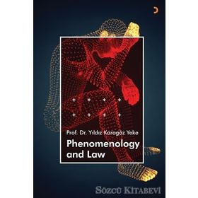 Phenomenology and Law - Yıldız Karagöz Yeke