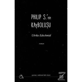 Philip S.'nin Kayboluşu / Ulrike Edschmid