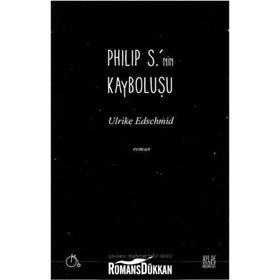 Philip S.'nin Kayboluşu / Ulrike Edschmid