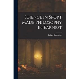 Philosophy In Sport Made Science In Earnest - Kolektif