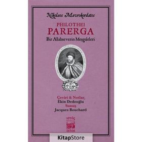 Philothei Parerga - Bir Allahseverin Mesžgaleleri - Nikolaos Mavrokordatos