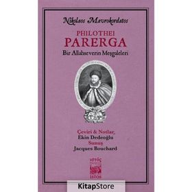 Philothei Parerga - Bir Allahseverin Mesžgaleleri - Nikolaos Mavrokordatos