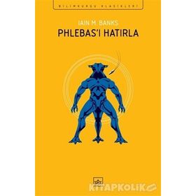 Phlebas'ı Hatırla - Iain M. Banks
