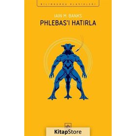 Phlebas'ı Hatırla - Iain M. Banks