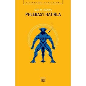 Phlebas'ı Hatırla - Iain M. Banks