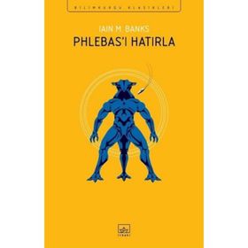 Phlebas'ı Hatırla - Iain M. Banks