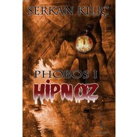 PHOBOS 1 HIPNOZ - SERKAN KILIÇ