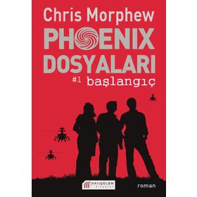 PHOENIX DOSYALARI #1 BAŞLANGIÇ - CHRIS MORPHEW
