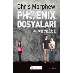 Phoenix Dosyaları 4 - Yeraltı - Chris Morphew