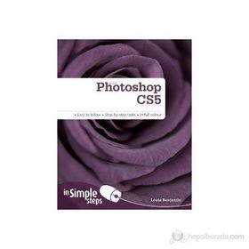 PHOTOSHOP CS5 IN SIMPLE STEPS EASY TO FOLLOW - STEP-BY-STEP TASKS - IN FULL COLOUR - LOUIS BENJAMIN