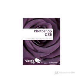 PHOTOSHOP CS5 IN SIMPLE STEPS EASY TO FOLLOW - STEP-BY-STEP TASKS - IN FULL COLOUR - LOUIS BENJAMIN