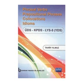Phrasal Verbs Prepositional Phrases Collocations Idioms ÜDS - KPDS - LYS 5 YDS - Tahir Yılmaz