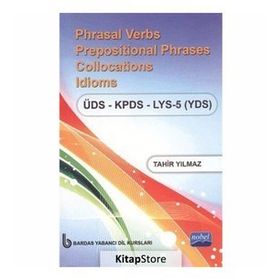 Phrasal Verbs Prepositional Phrases Collocations Idioms ÜDS - KPDS - LYS 5 YDS - Tahir Yılmaz
