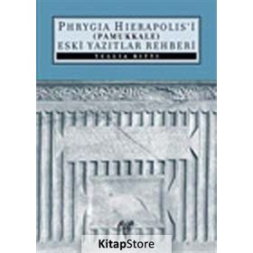PHRYAGIA HIERAPOLIS'I (PAMUKKALE) ESKI YAZITLAR REHBERI - TULLIA RITTI