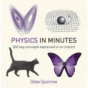 Physics in Minutes - Giles Sparrow