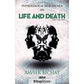 Physiological Researches On Life And Death Part 1 - Xavier Bichat