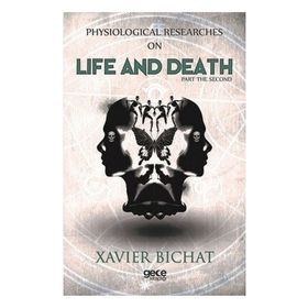 Physiological Researches On Life And Death - Part 2 - Xavier Bichat