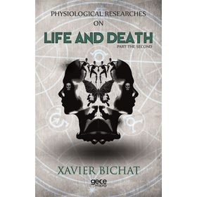 Physiological Researches On Life And Death - Part 2 - Xavier Bichat