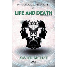 Physiological Researches On Life And Death - Part 2 - Xavier Bichat