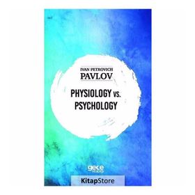 Physiology vs. Physiology-Ivan Petrovich Pavlov