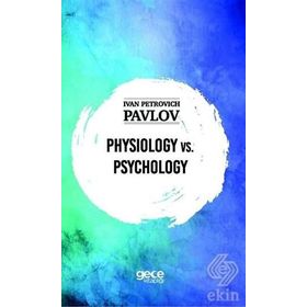 Physiology vs. Physiology-Ivan Petrovich Pavlov
