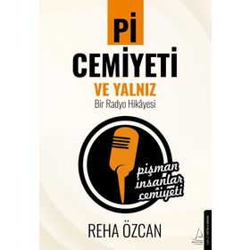 Pi Cemiyeti ve Yalnız Bir Radyo Hikayesi - Reha Özcan