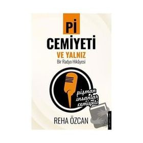 Pi Cemiyeti ve Yalnız Bir Radyo Hikayesi - Reha Özcan