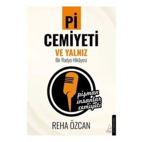 Pi Cemiyeti ve Yalnız Bir Radyo Hikayesi - Reha Özcan