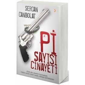 PI SAYISI CINAYETI EĞER BIR CINAYET İŞLENMİŞSE, YERDE YATAN CESET DAHIL, HERKES ŞÜPHELİDİR - SERCAN CANBOLAT