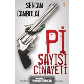 PI SAYISI CINAYETI EĞER BIR CINAYET İŞLENMİŞSE, YERDE YATAN CESET DAHIL, HERKES ŞÜPHELİDİR - SERCAN CANBOLAT
