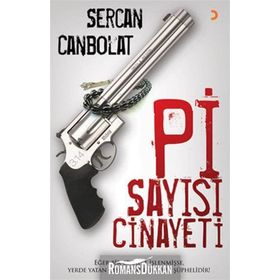 PI SAYISI CINAYETI EĞER BIR CINAYET İŞLENMİŞSE, YERDE YATAN CESET DAHIL, HERKES ŞÜPHELİDİR - SERCAN CANBOLAT