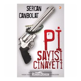 PI SAYISI CINAYETI EĞER BIR CINAYET İŞLENMİŞSE, YERDE YATAN CESET DAHIL, HERKES ŞÜPHELİDİR - SERCAN CANBOLAT
