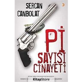 PI SAYISI CINAYETI EĞER BIR CINAYET İŞLENMİŞSE, YERDE YATAN CESET DAHIL, HERKES ŞÜPHELİDİR - SERCAN CANBOLAT