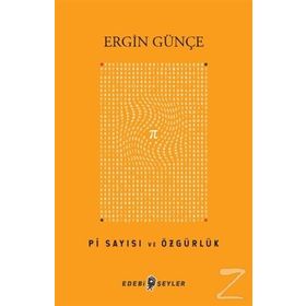 Pi Sayısı ve Özgürlük - Ergin Günçe