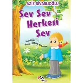 Pia Çocuk Yayınları Sev Sev Herkesi Sev