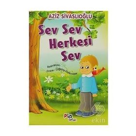 Pia Çocuk Yayınları Sev Sev Herkesi Sev