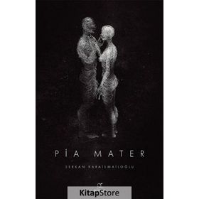 Pia Mater - Serkan Karaismailoğlu