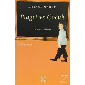 PIAGET VE ÇOCUK - LILIANE MAURY