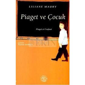PIAGET VE ÇOCUK - LILIANE MAURY