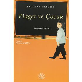 PIAGET VE ÇOCUK - LILIANE MAURY
