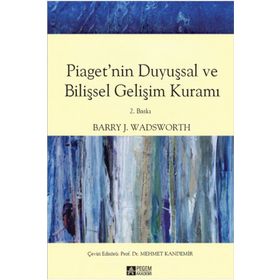 Piaget'nin Duyuşsal ve Bilişsel Gelişim Kuramı - Pegem Yayınları