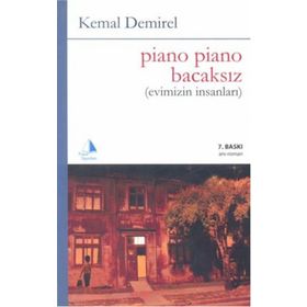 PIANO PIANO BACAKSIZ EVIMIZIN İNSANLARI - KEMAL DEMIREL