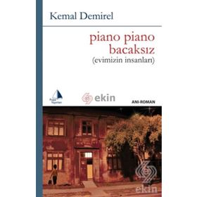 PIANO PIANO BACAKSIZ EVIMIZIN İNSANLARI - KEMAL DEMIREL