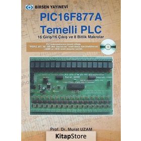 PIC 16F877 A TEMELLI PLC 16 GIRIŞ / 16 ÇIKIŞ VE 8 BITLIK MAKROLAR - MURAT UZAM
