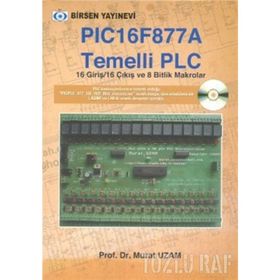 PIC 16F877 A TEMELLI PLC 16 GIRIŞ / 16 ÇIKIŞ VE 8 BITLIK MAKROLAR - MURAT UZAM