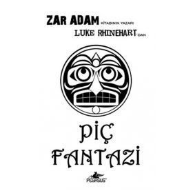 PİÇ FANTAZI - LUKE RHINEHART