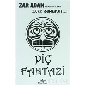 PİÇ FANTAZI - LUKE RHINEHART