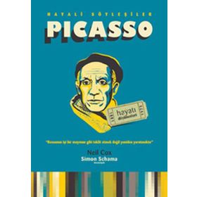 PICASSO - HAYATI VE DÜŞÜNCELERİ (HAYALI SÖYLEŞİLER -2) - NEIL COX