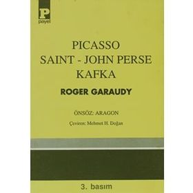 Picasso - Saint-John Perse - Kafka - Roger Garaudy