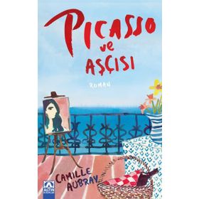 Picasso ve Aşçısı - Camille Aubray
